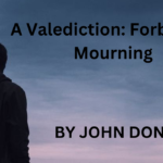 A Valediction: Forbidding Mourning 